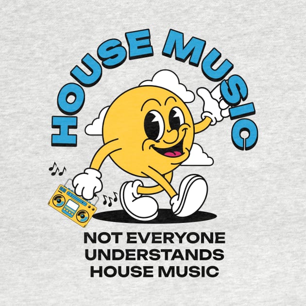 HOUSE MUSIC  - Not Everyone Understands Mascot (Black) by DISCOTHREADZ 